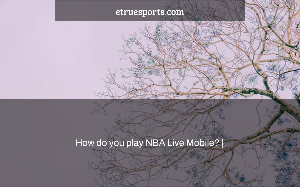 How do you play NBA Live Mobile? |