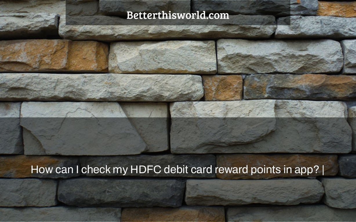 How can I check my HDFC debit card reward points in app? |