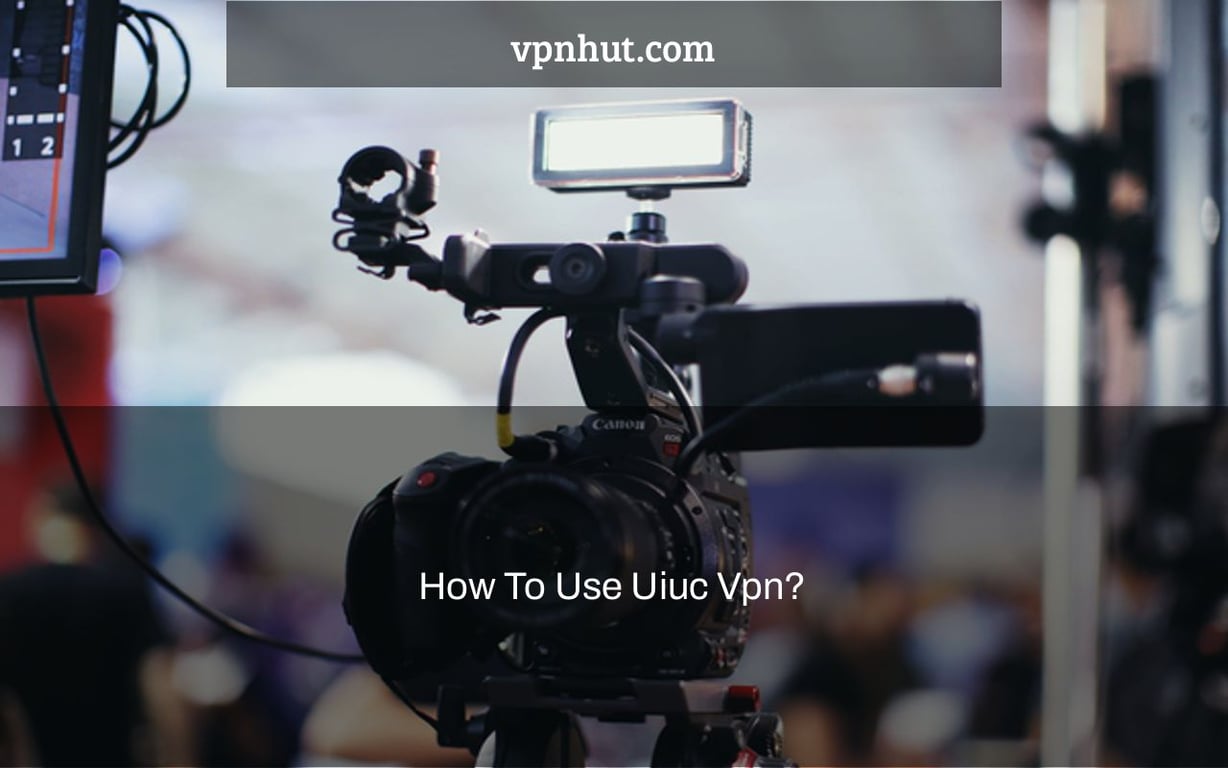 How To Use Uiuc Vpn?