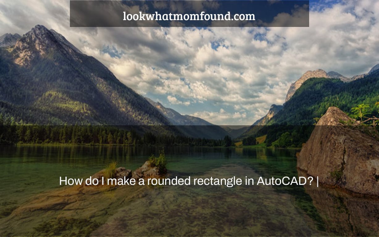 How do I make a rounded rectangle in AutoCAD? |