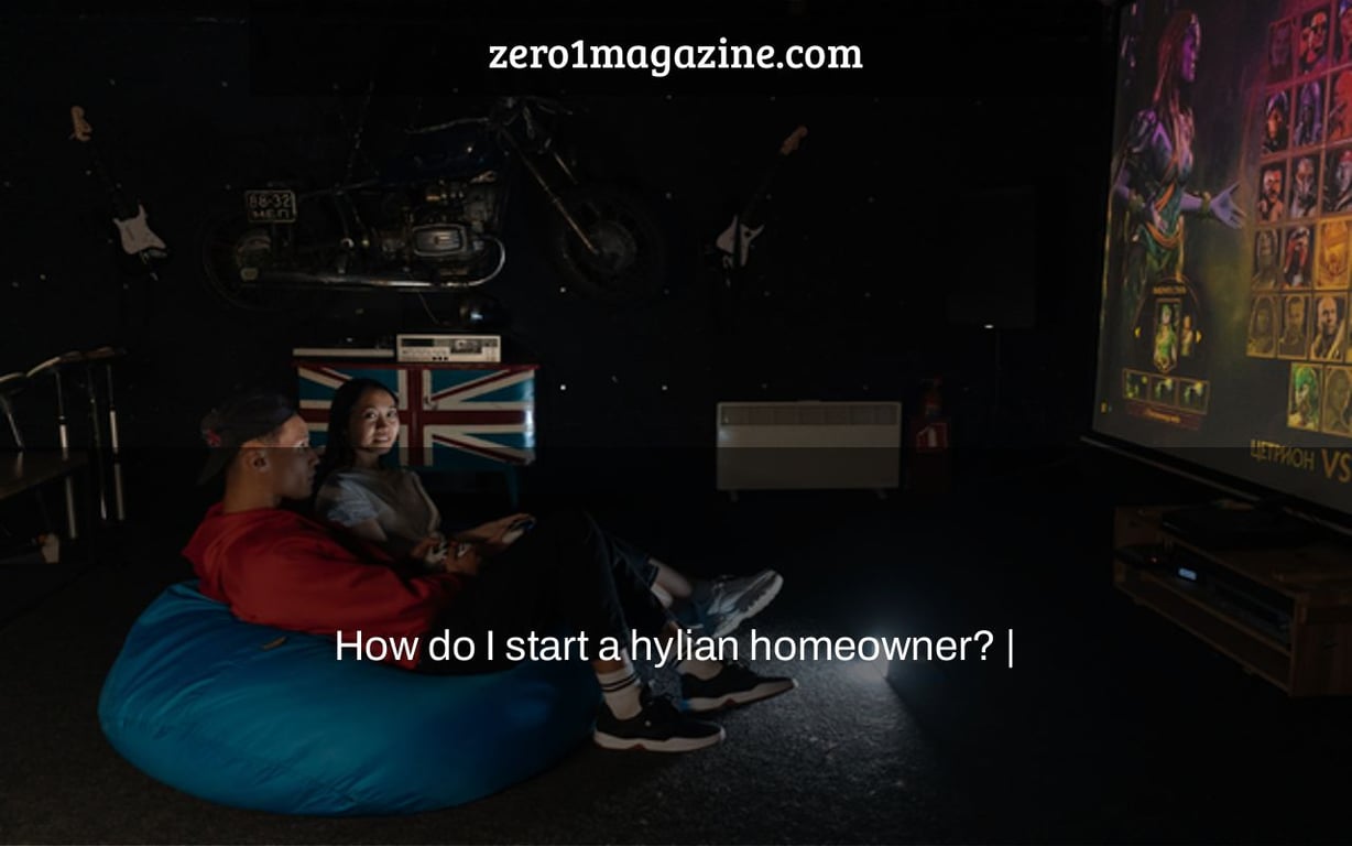 How do I start a hylian homeowner? |
