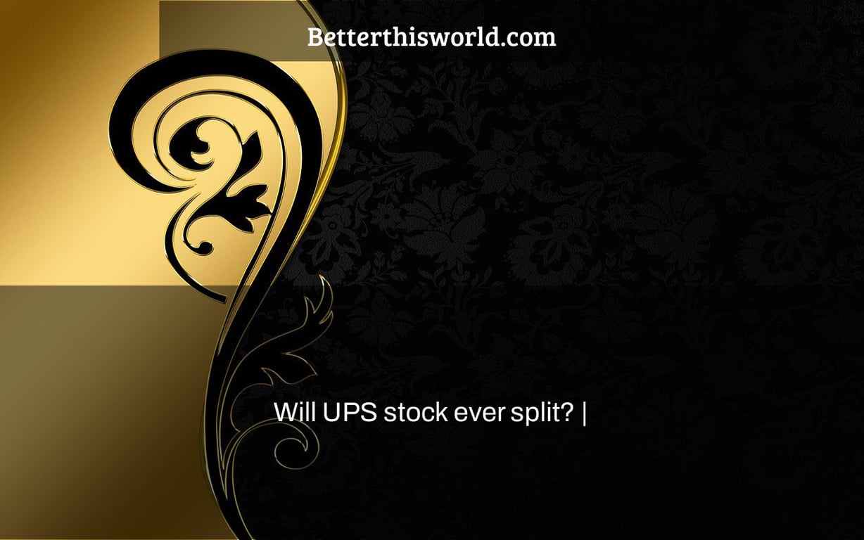 Will UPS stock ever split? |