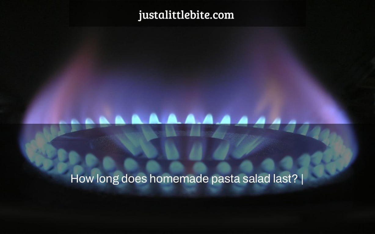 How long does homemade pasta salad last? |