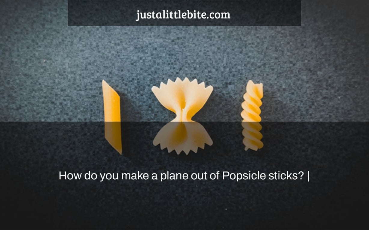 How do you make a plane out of Popsicle sticks? |
