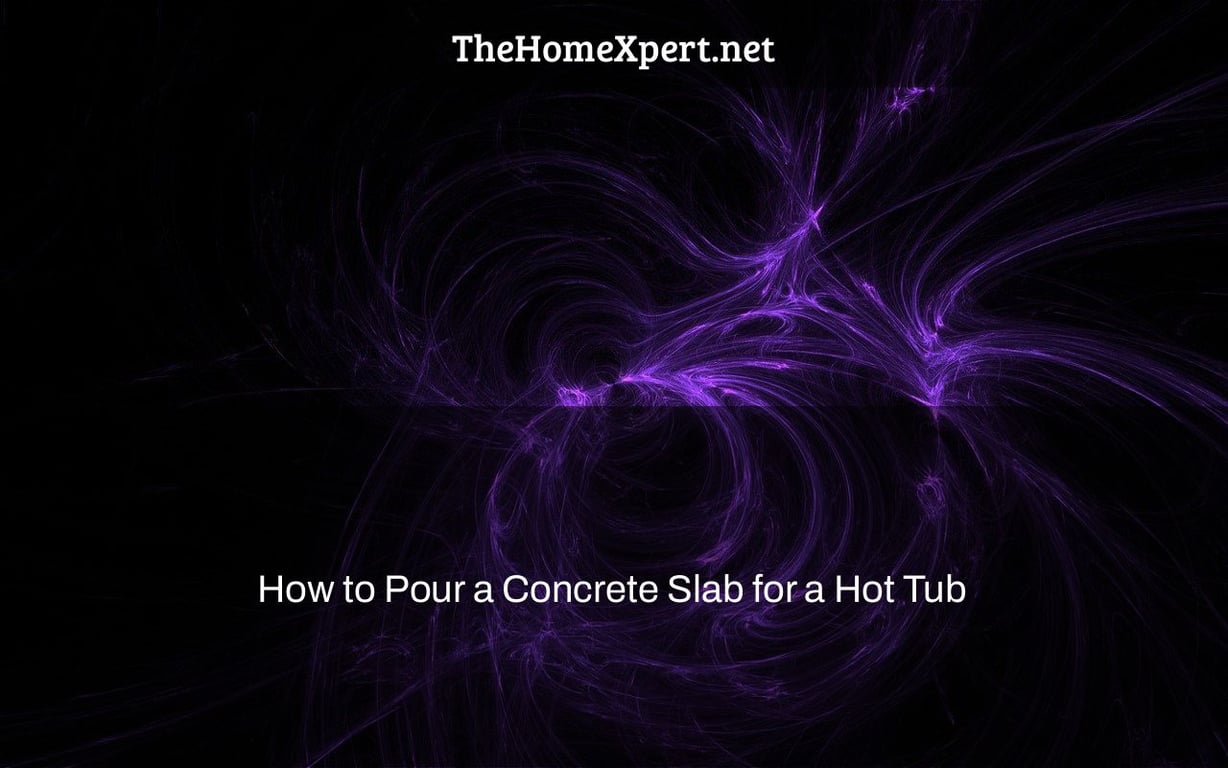 How to Pour a Concrete Slab for a Hot Tub The Home Expert