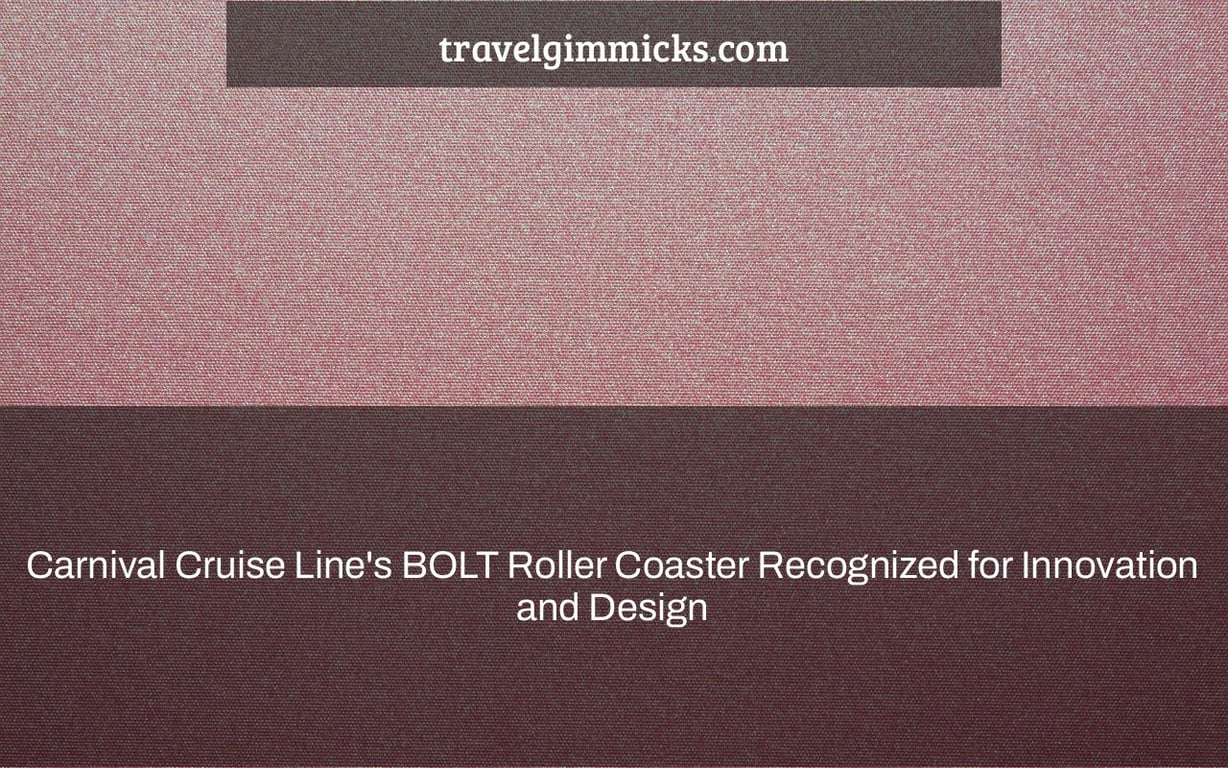 Carnival Cruise Line's BOLT Roller Coaster Recognized for Innovation and Design