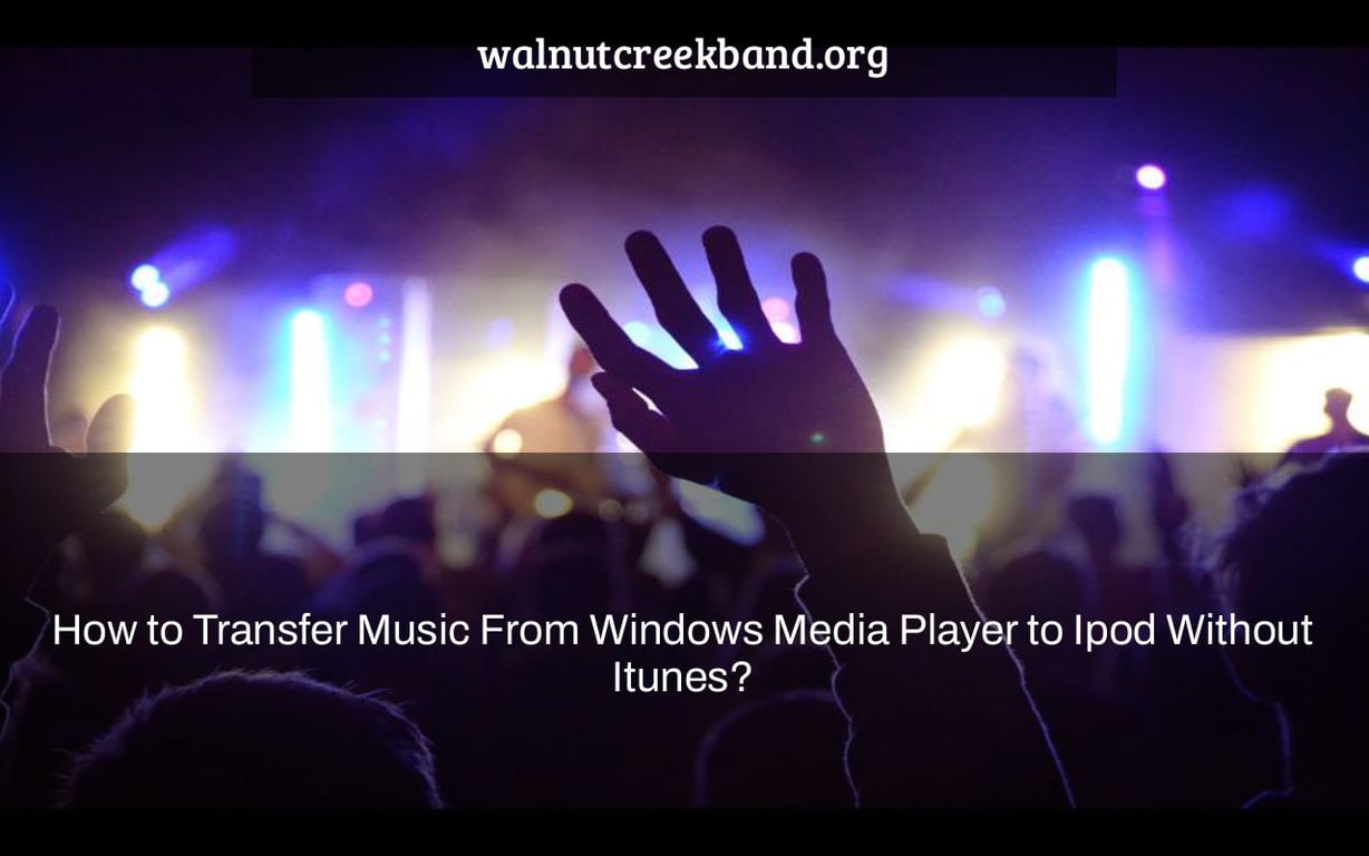 How to Transfer Music From Windows Media Player to Ipod Without Itunes?