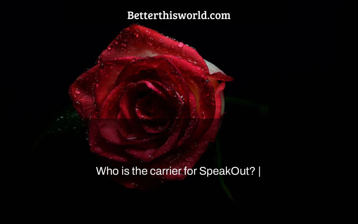 Who is the carrier for SpeakOut? |