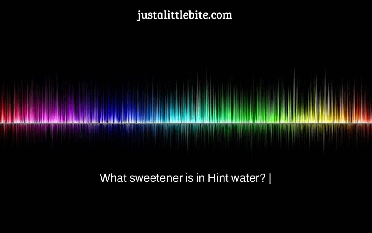 What sweetener is in Hint water? |