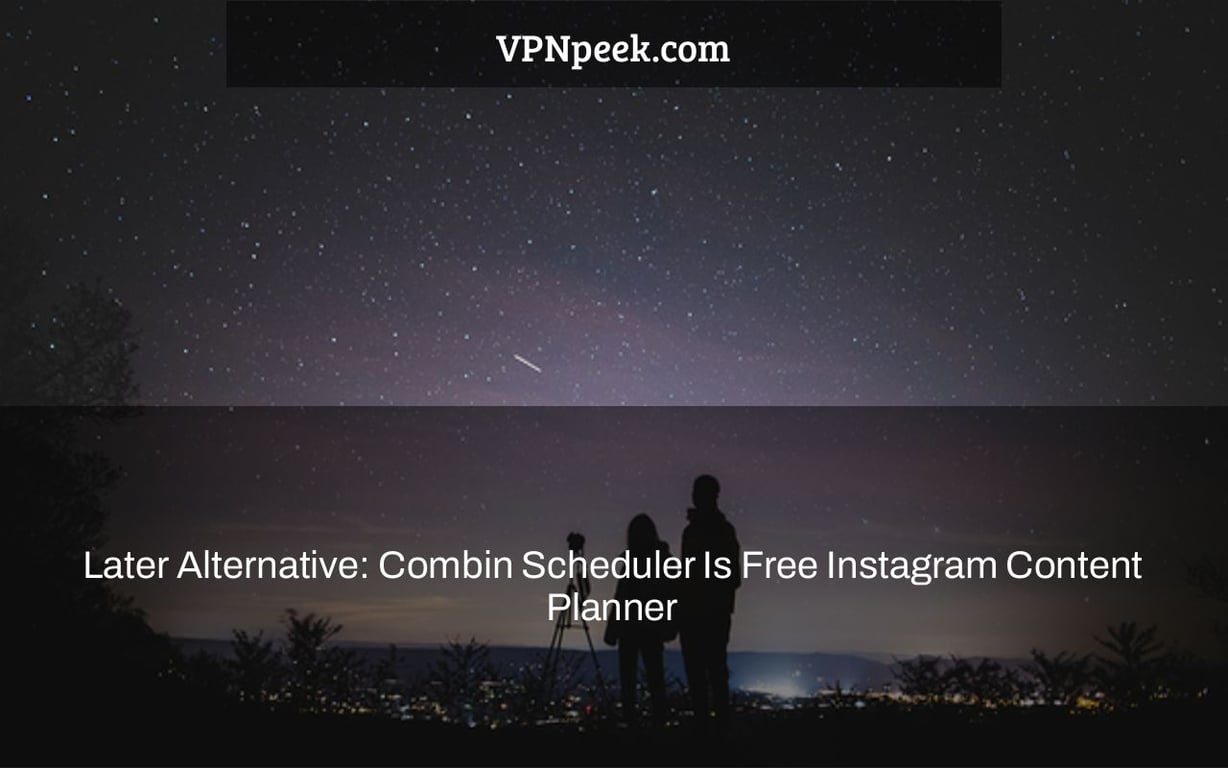 Later Alternative: Combin Scheduler Is Free Instagram Content Planner