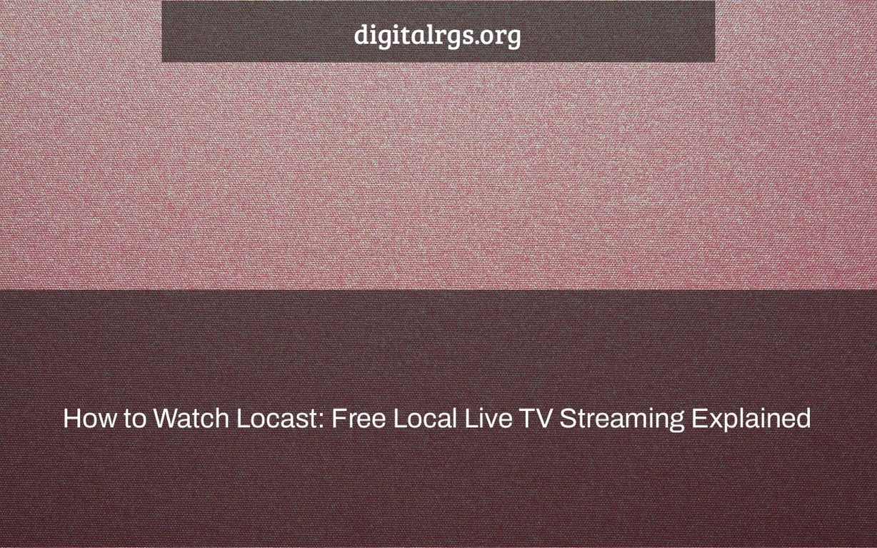 How to Watch Locast: Free Local Live TV Streaming Explained