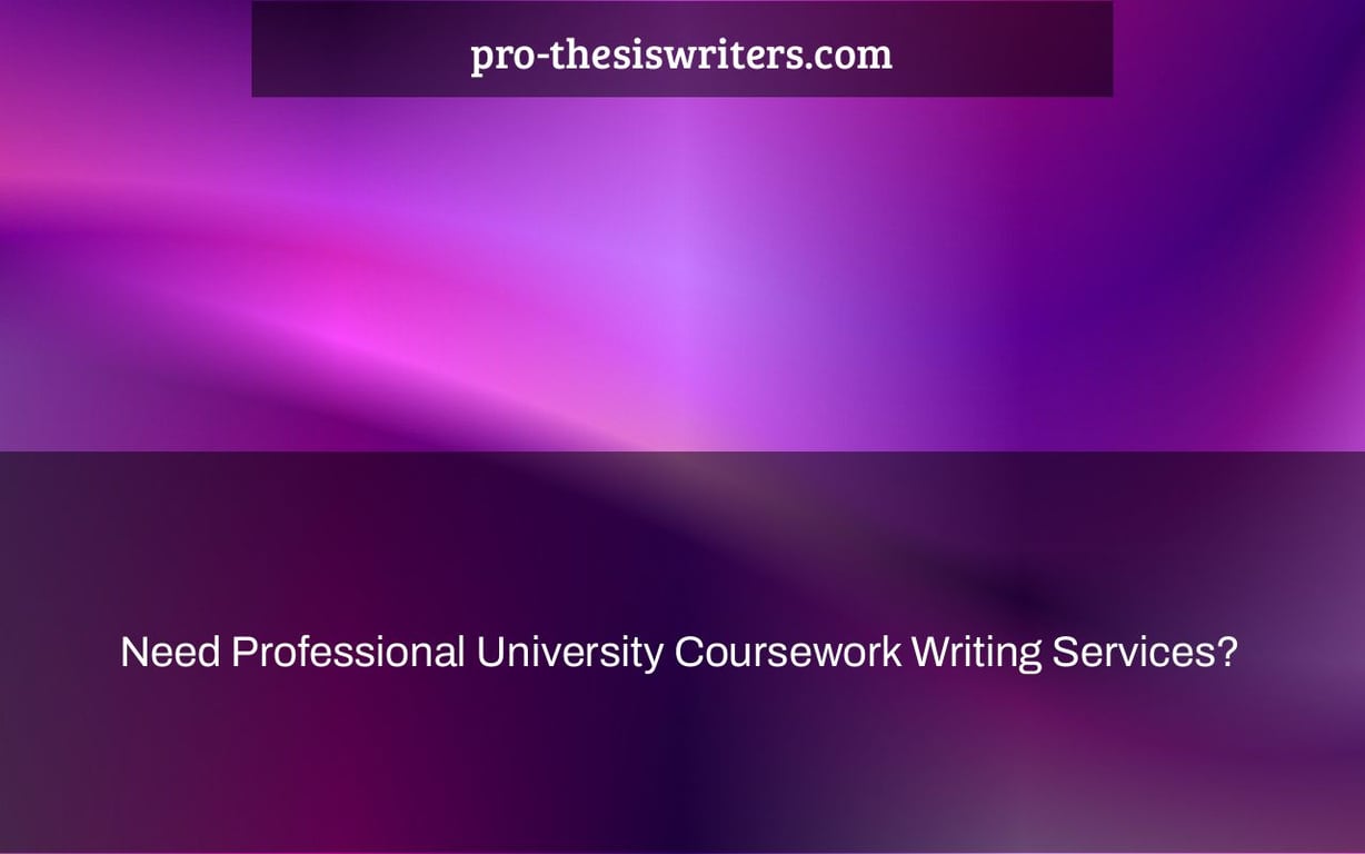 Need Professional University Coursework Writing Services?