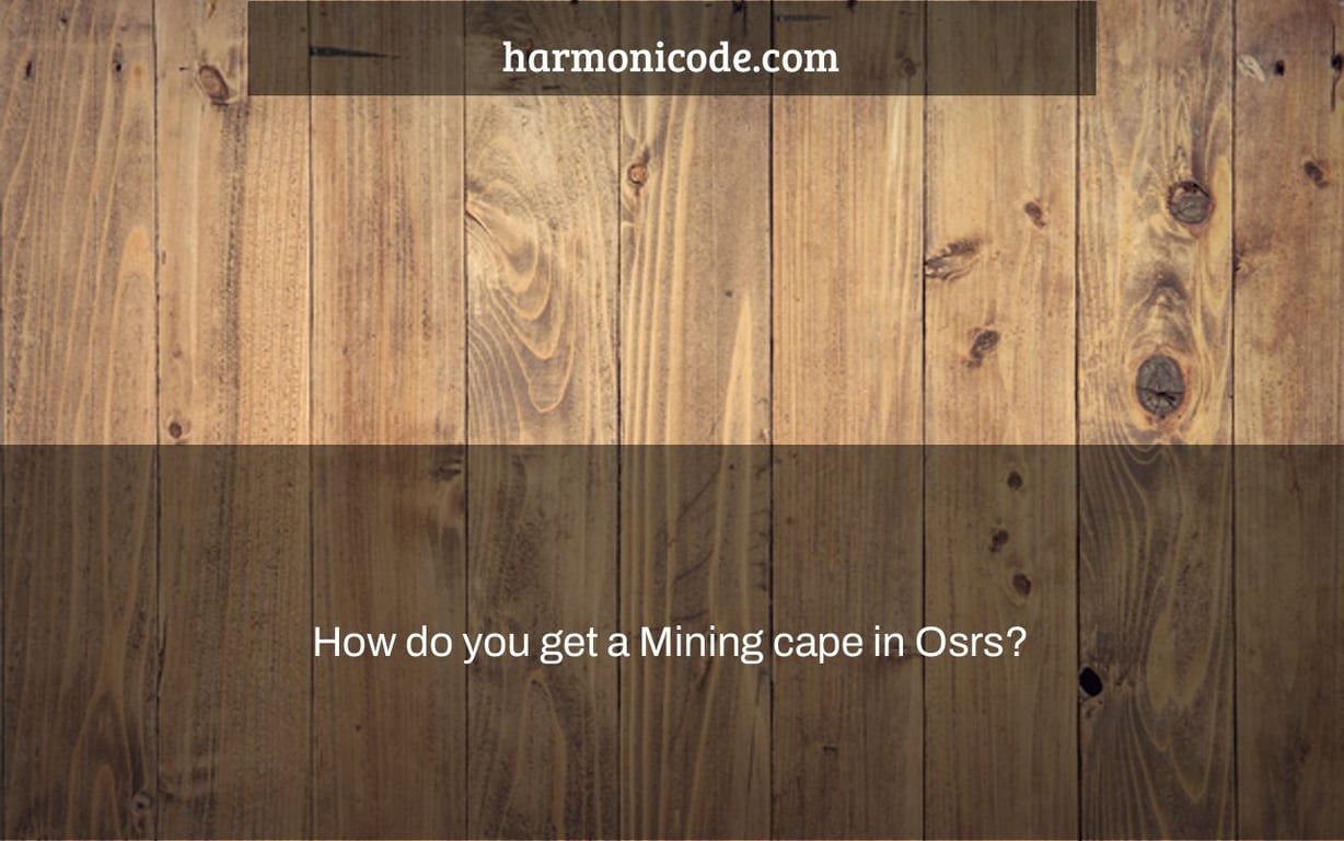 How do you get a Mining cape in Osrs?