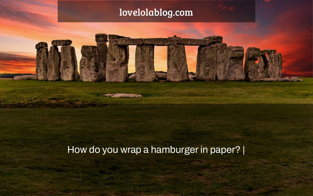 How do you wrap a hamburger in paper? |