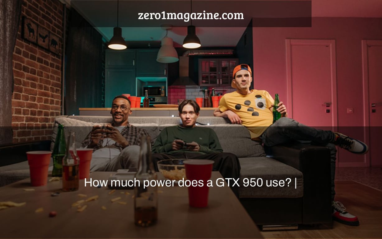 How much power does a GTX 950 use? |