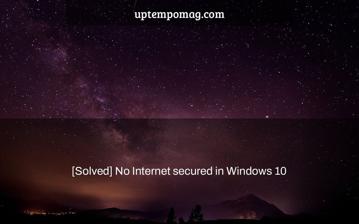 [Solved] No Internet secured in Windows 10