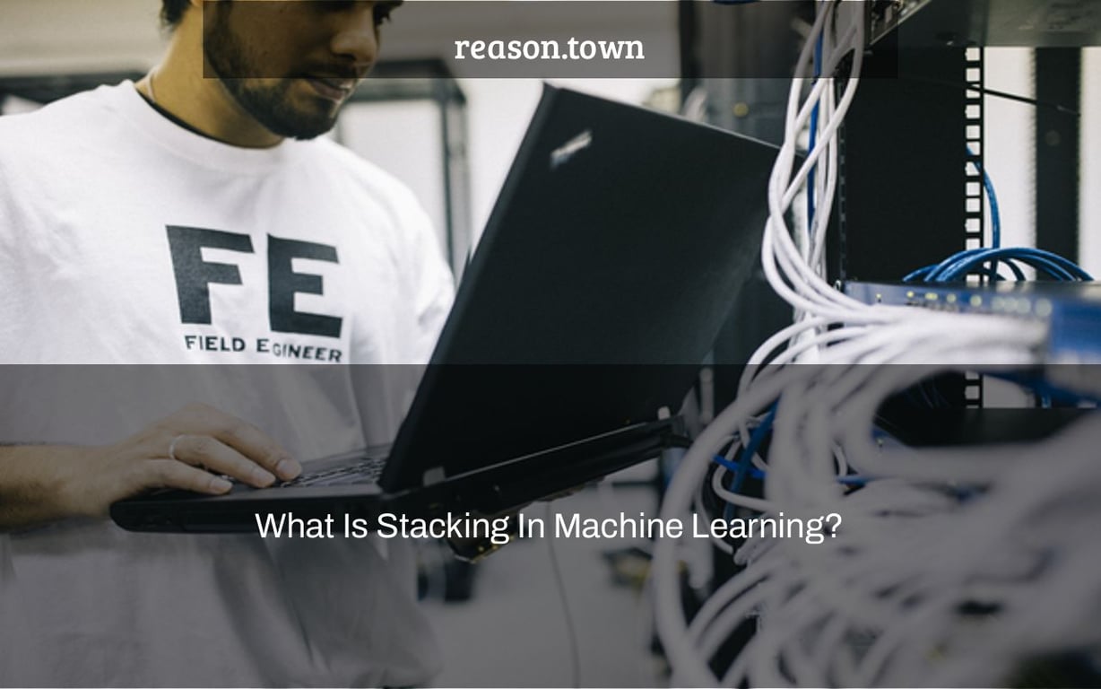What Is Stacking In Machine Learning?