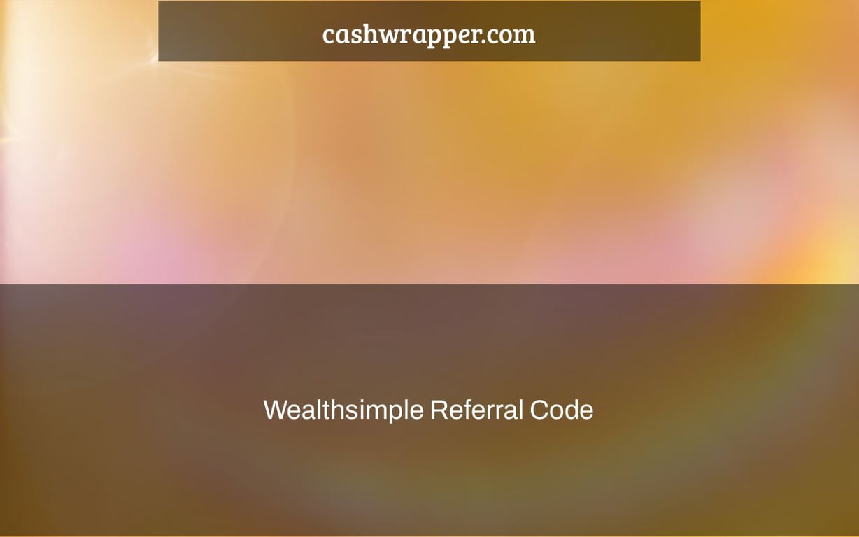 Wealthsimple Referral Code & Bonus 2021 (Up to $9,000)