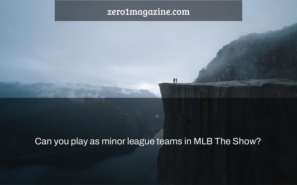 Can you play as minor league teams in MLB The Show?