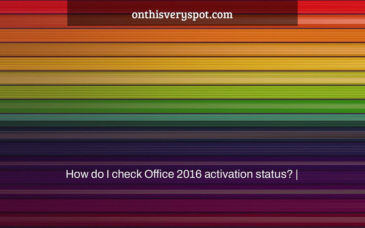 How do I check Office 2016 activation status? |