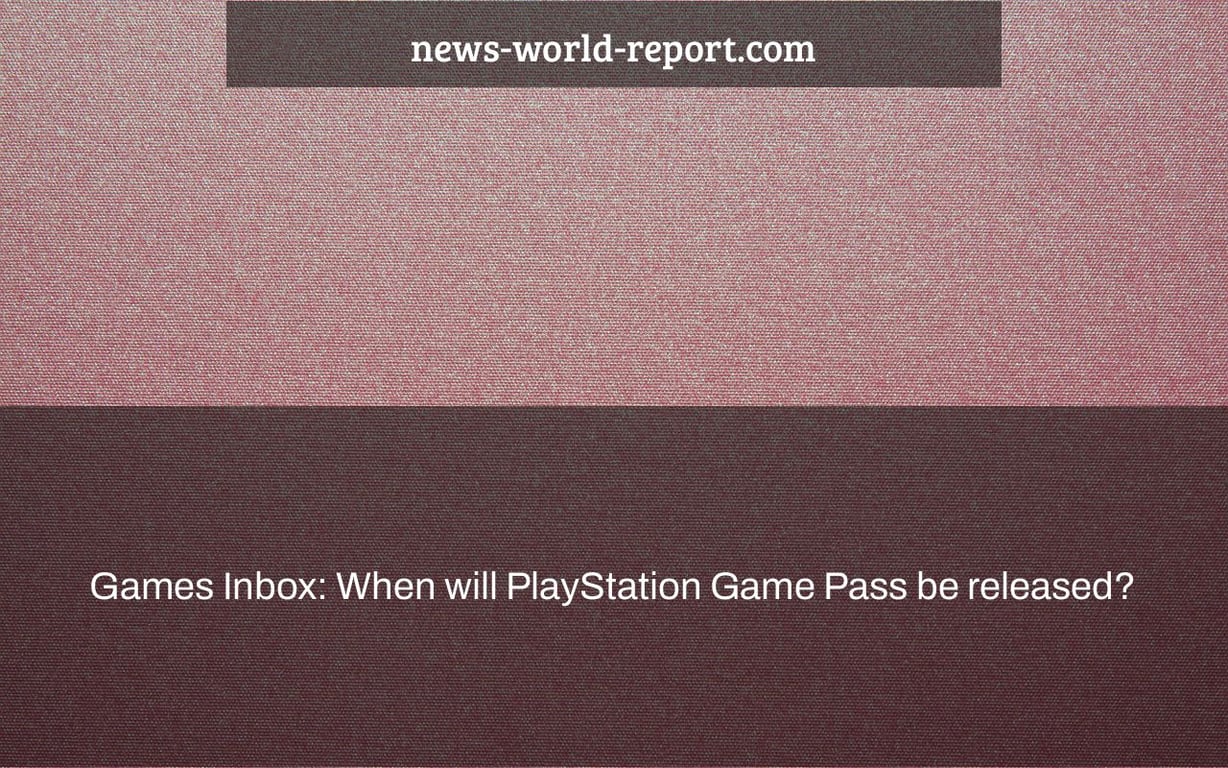 Games Inbox: When will PlayStation Game Pass be released?