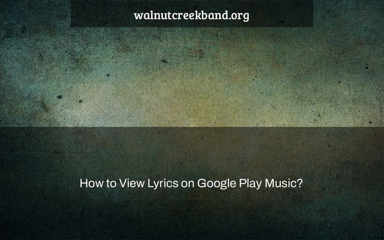 How to View Lyrics on Google Play Music?