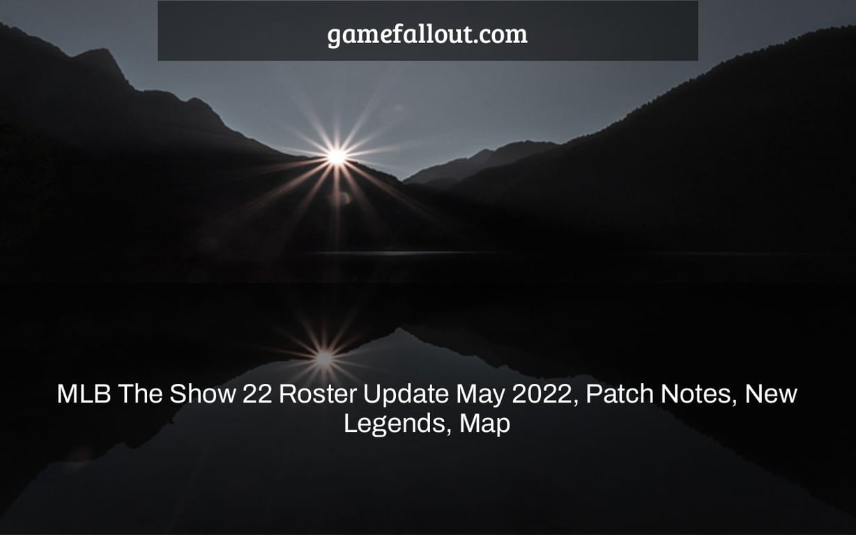 MLB The Show 22 Roster Update May 2022, Patch Notes, New Legends, Map