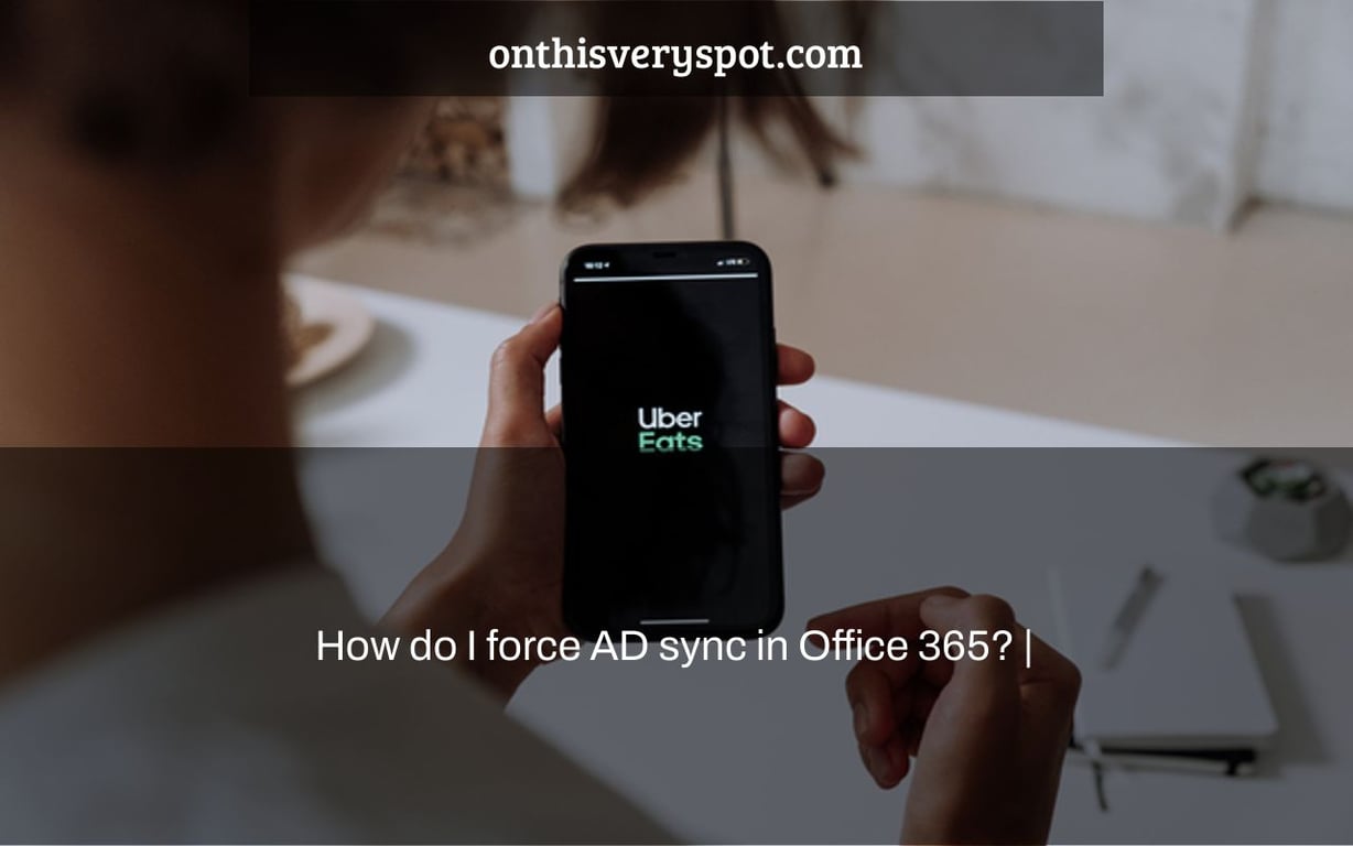 How do I force AD sync in Office 365? |