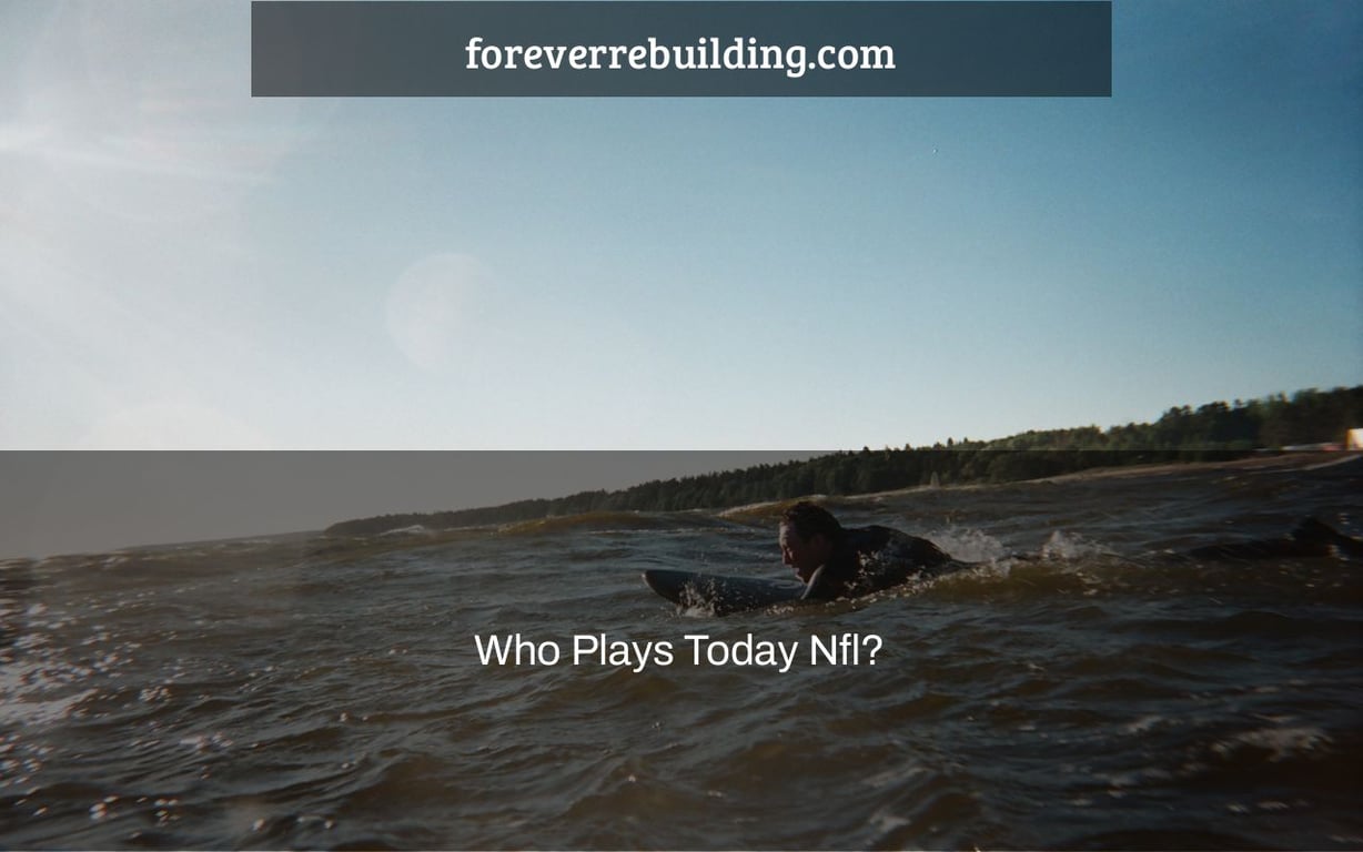 Who Plays Today Nfl?