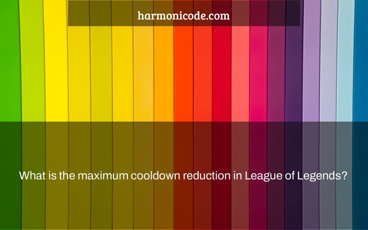 What is the maximum cooldown reduction in League of Legends?