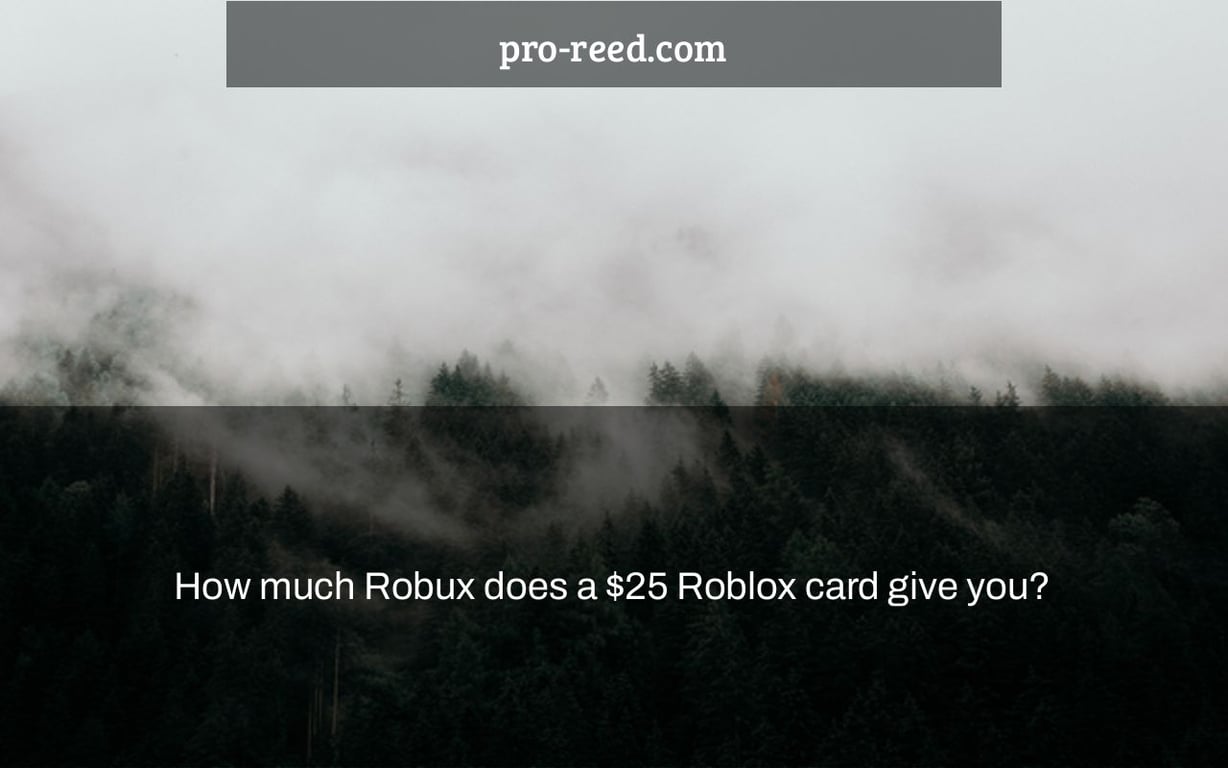 How much Robux does a $25 Roblox card give you?