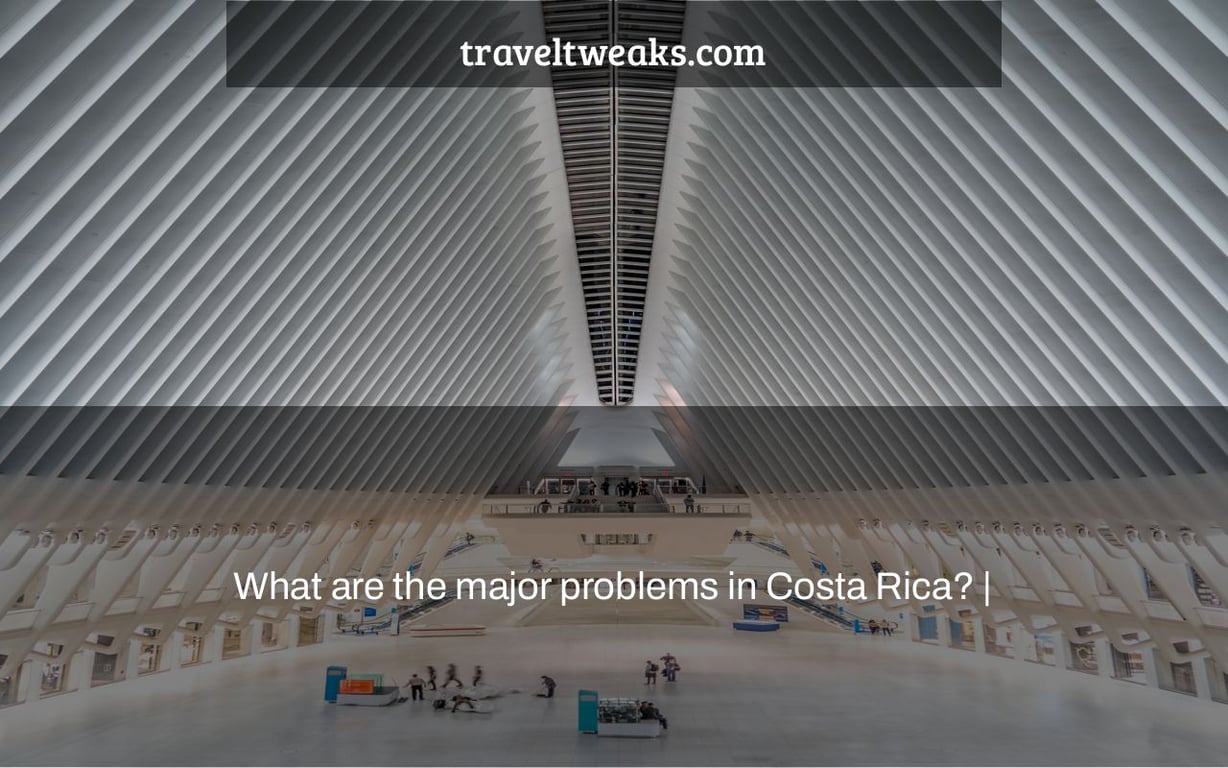 What are the major problems in Costa Rica? |