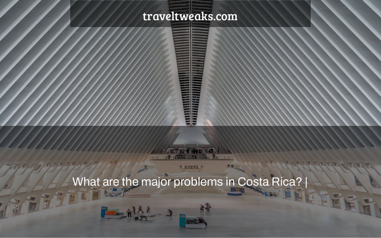 What are the major problems in Costa Rica? |