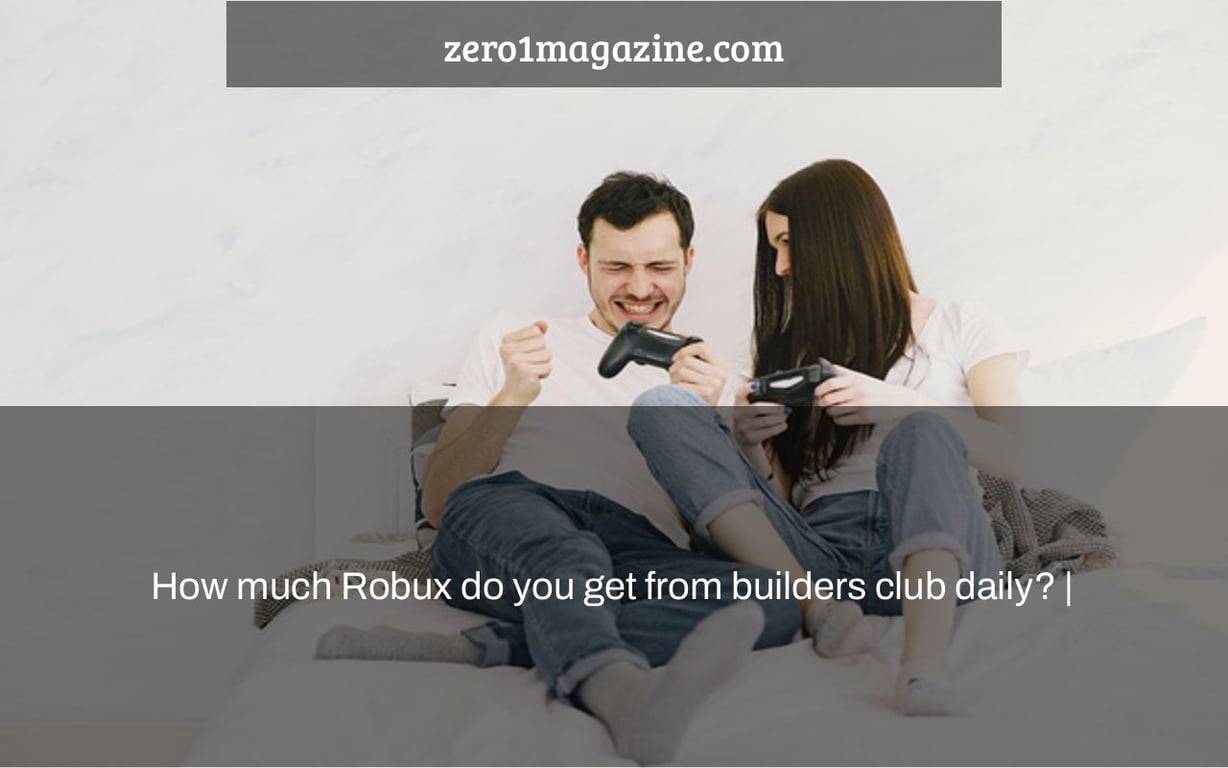 How much Robux do you get from builders club daily? |