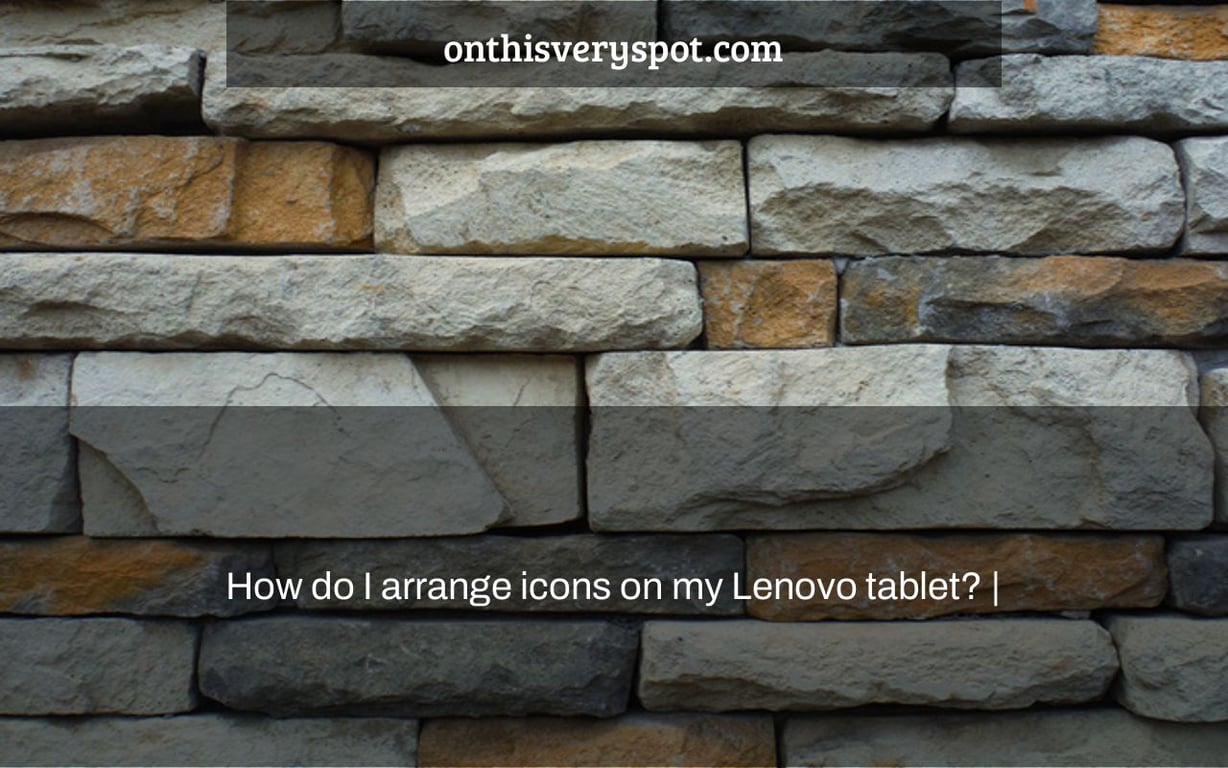 How do I arrange icons on my Lenovo tablet? |