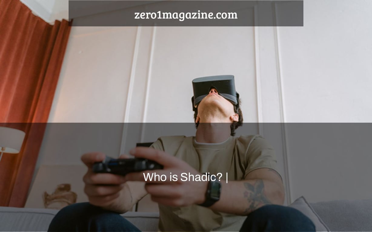 Who is Shadic? |