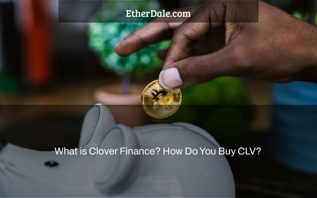 What is Clover Finance? How Do You Buy CLV? Crypto FAQs by Etherdale