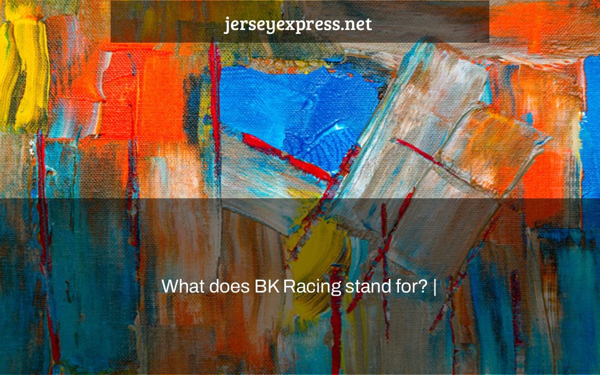 What does BK Racing stand for? |