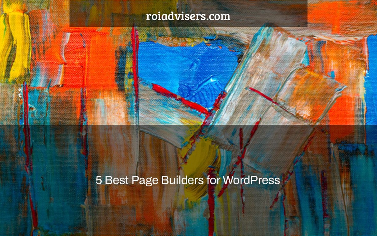 5 Best Page Builders for WordPress & Easy Website Design