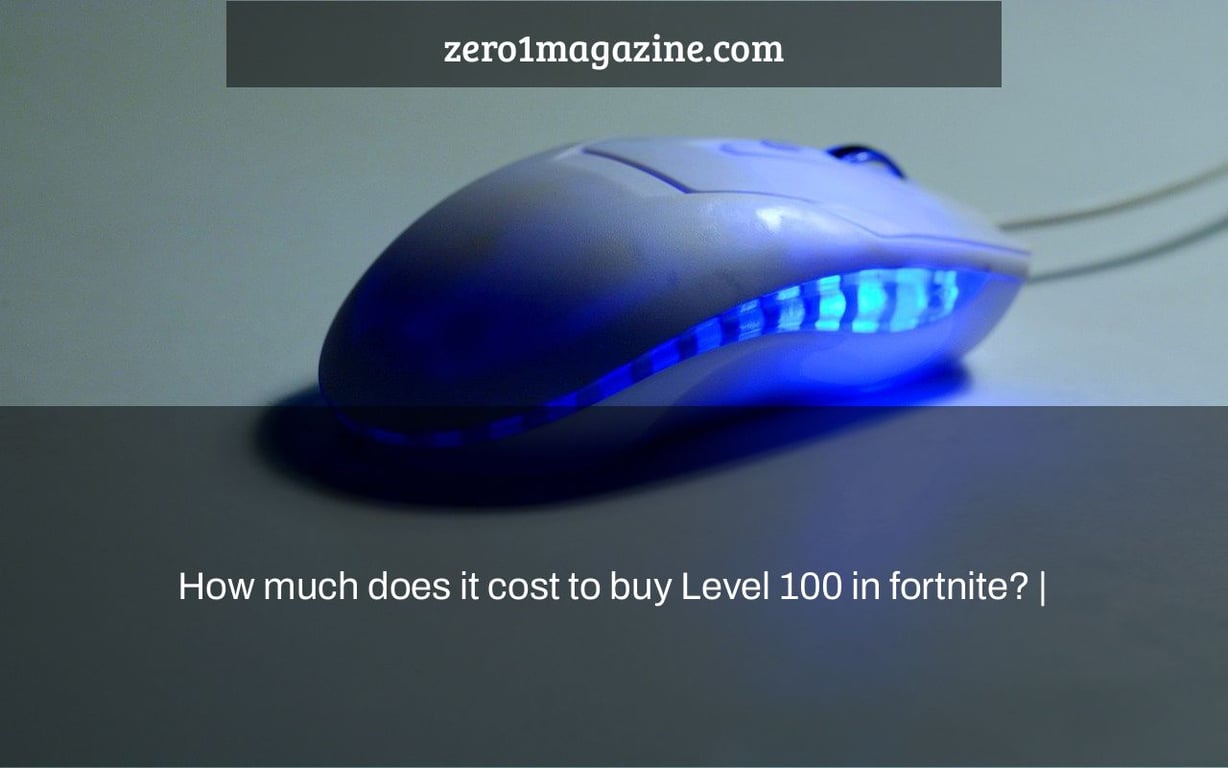 How much does it cost to buy Level 100 in fortnite? |