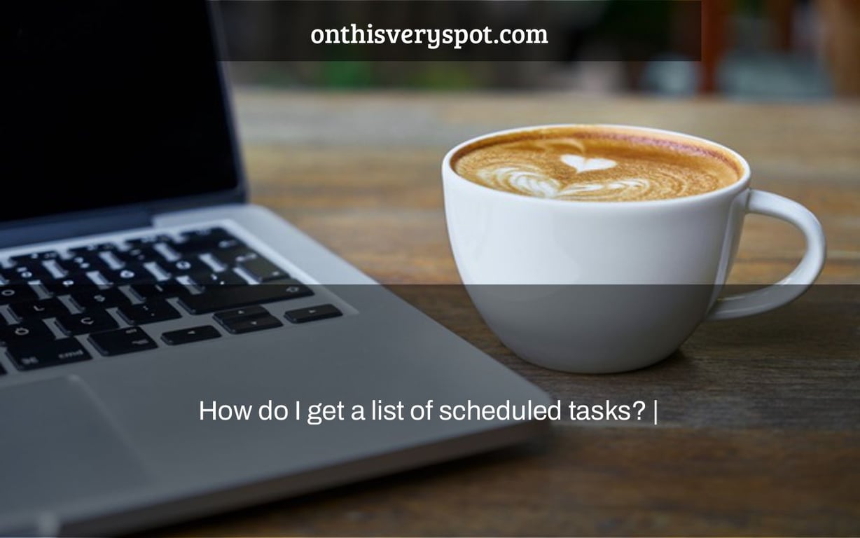 How do I get a list of scheduled tasks? |