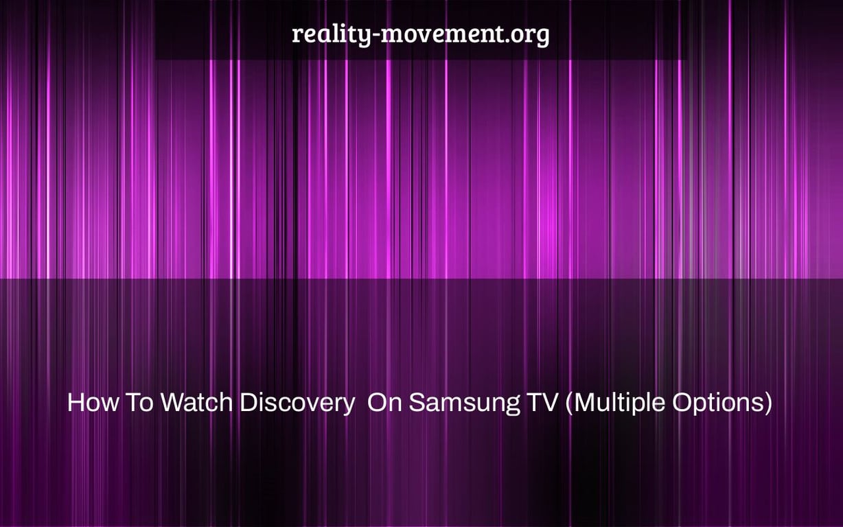 How To Watch Discovery+ On Samsung TV (Multiple Options)