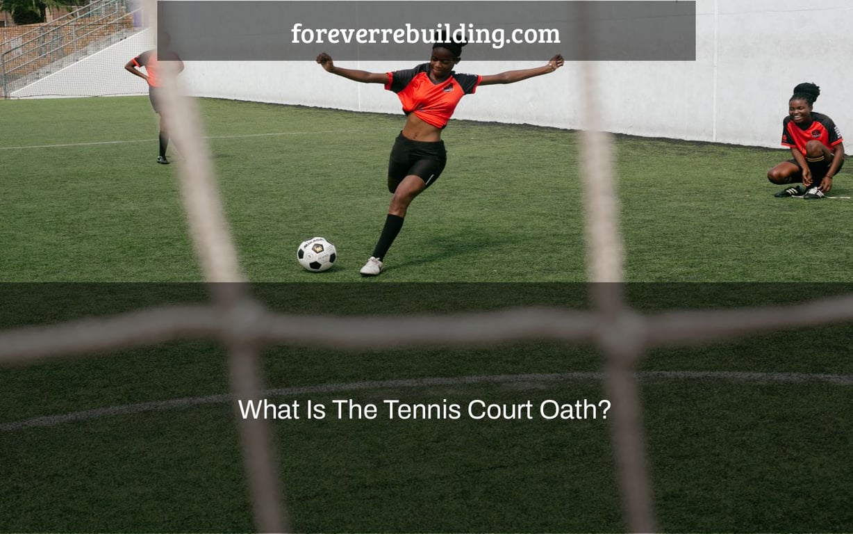 What Is The Tennis Court Oath?