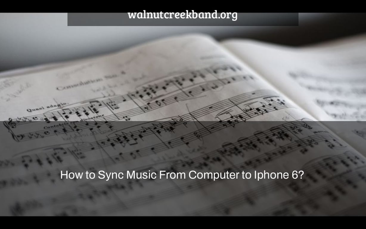 How to Sync Music From Computer to Iphone 6?