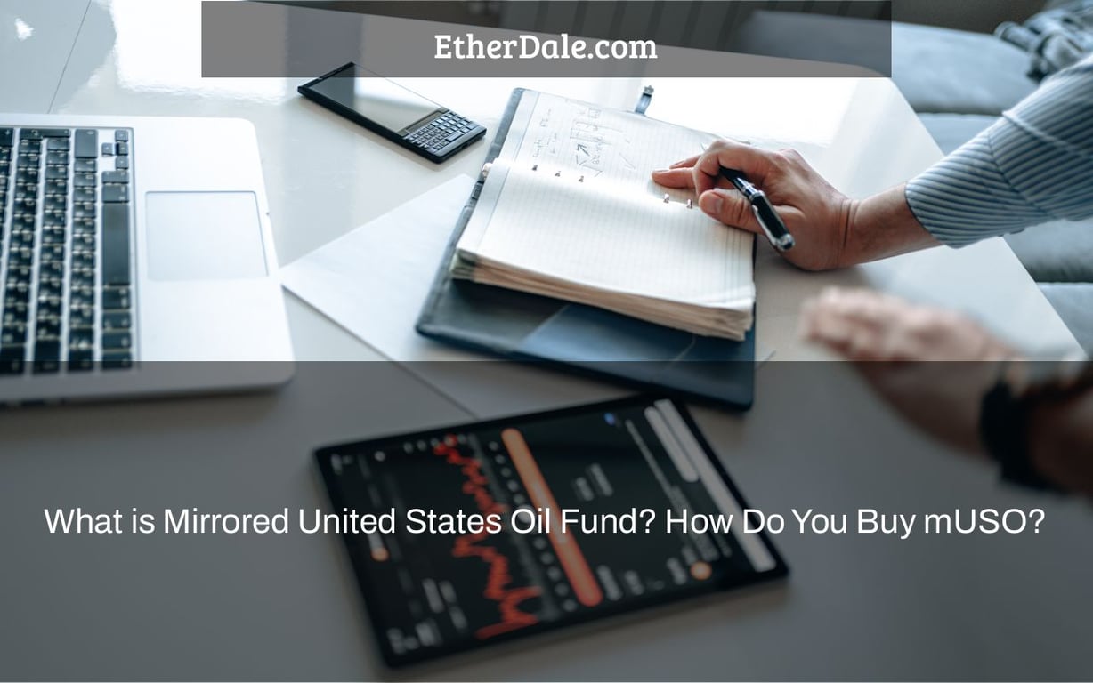 What is Mirrored United States Oil Fund? How Do You Buy mUSO?