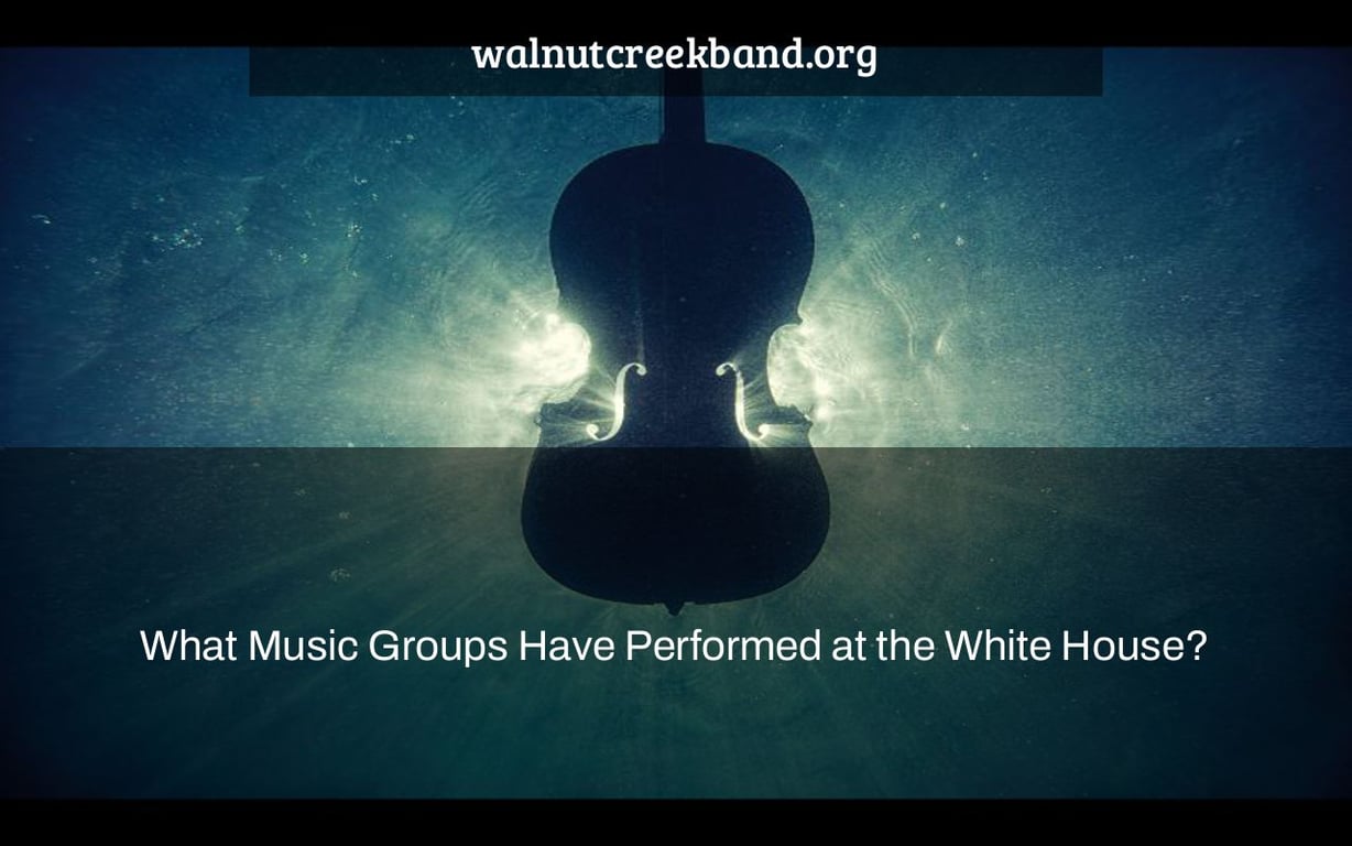 What Music Groups Have Performed at the White House?
