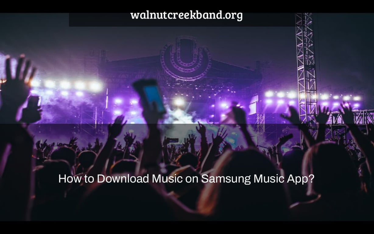 How to Download Music on Samsung Music App?