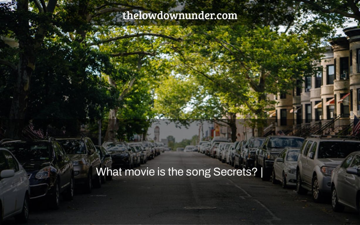 What movie is the song Secrets? |