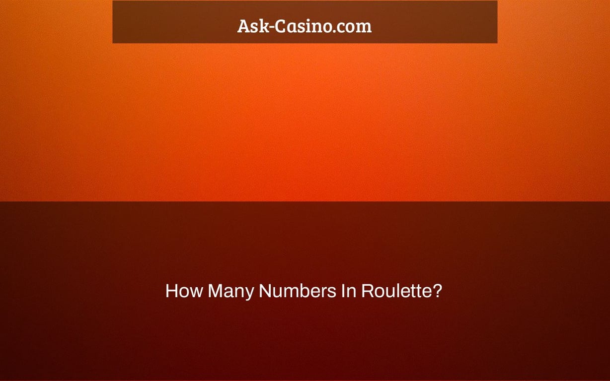 How Many Numbers In Roulette?