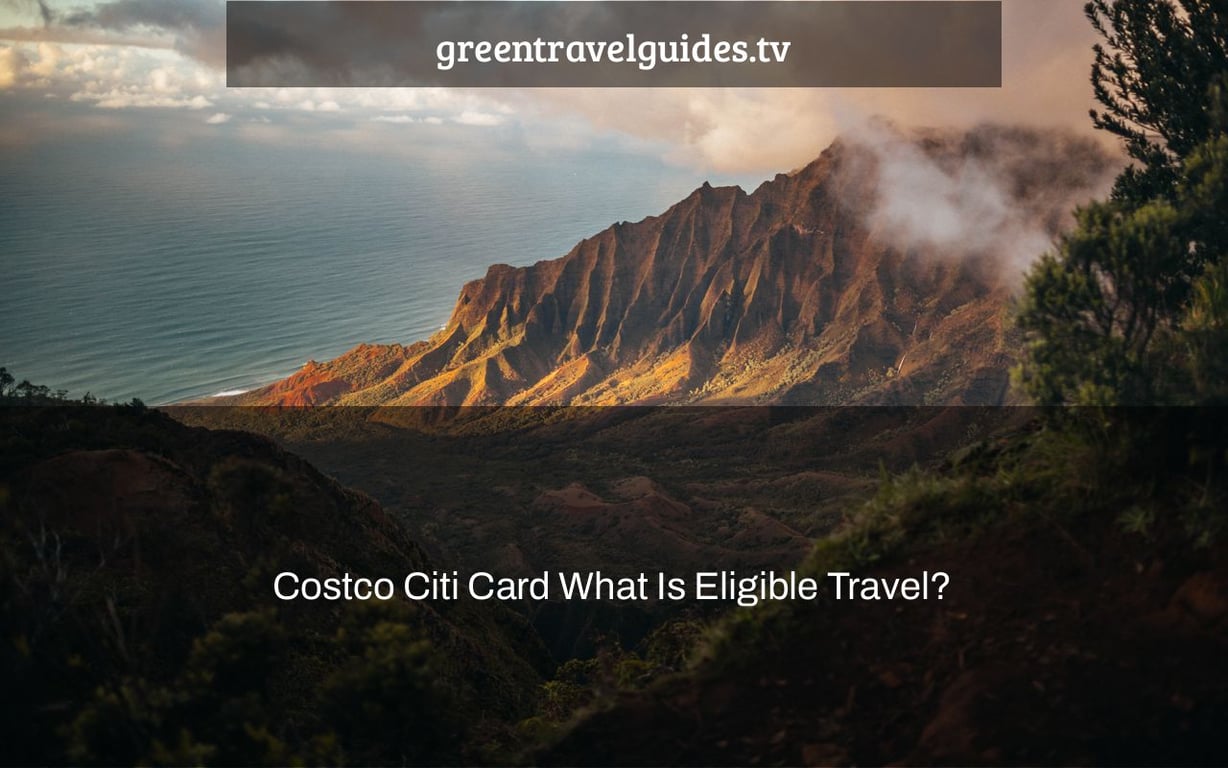 Costco Citi Card What Is Eligible Travel? greentravelguides.tv